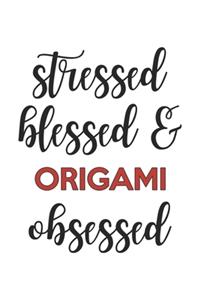 Stressed Blessed and Origami Obsessed Origami Lover Origami Obsessed Notebook A beautiful