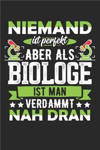 Niemand Ist Perfekt Aber Als Biologe Ist Man Verdammt Nah Dran