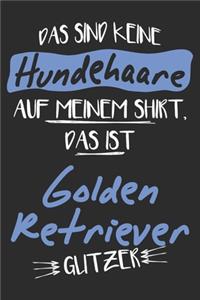 Das sind keine Hundehaare das ist Golden Retriever Glitzer