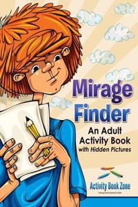 Mirage Finder: An Adult Activity Book with Hidden Pictures