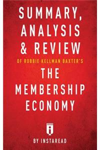 Summary, Analysis & Review of Robbie Kellman Baxter's The Membership Economy by Instaread