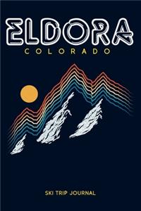 Eldora, Colorado - Ski Trip Journal