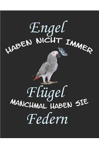 Engel haben nicht immer Flügel manchmal haben sie Federn