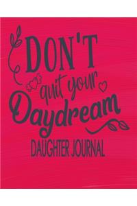 Daughter Journal - Don't Quit Your Daydream