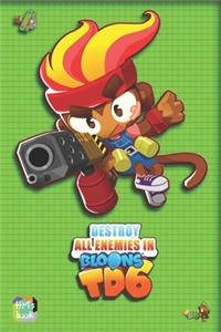 Destroy all enemies in Bloons TD 6