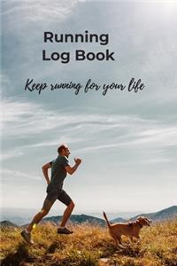 Running Log Book, Keep running for your life
