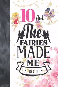 10 And The Fairies Made Me Do It: Glitter Fairy Land Sketchbook Activity Book Gift For Girls - Magical Christmas Quote Sketchpad To Draw And Sketch In