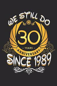 We Still Do 30 years Anniversary Since 1989