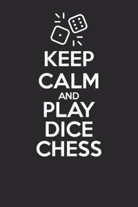 Keep Calm and Play Dice Chess 120 Page Notebook Lined Journal for Dice Chess Players
