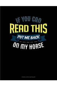 If You Can Read This Put Me Back On My Horse