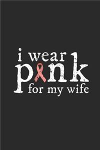 I Wear Pink For My Wife