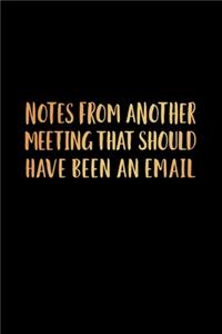 Notes From Another Meeting That Should Have Been An Email