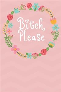 Bitch, Please