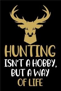 Hunting Isn't a Hobby, but a way of life