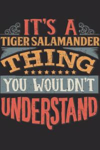 It's A Tiger Salamander Thing You Wouldn't Understand