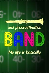 My Life Is Basically Band And Procrastination