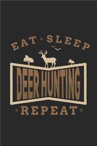 Eat Sleep Deer Hunting Repeat