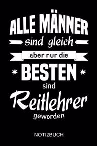 Alle Männer sind gleich aber nur die besten sind Reitlehrer geworden
