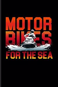 Motor Bikes For The Sea