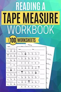 Reading a Tape Measure Workbook 100 Worksheets