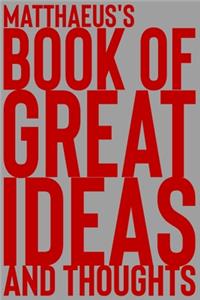 Matthaeus's Book of Great Ideas and Thoughts