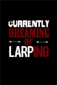 Currently Dreaming Of Larping