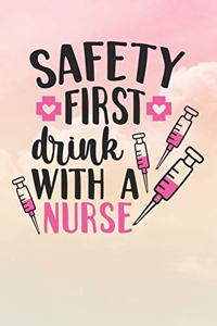 Safety First Drink With A Nurse