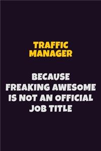 Traffic Manager, Because Freaking Awesome Is Not An Official Job Title