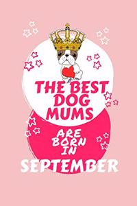 The Best Dog Mums Are Born In September
