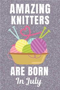 Amazing Knitters Are Born In July