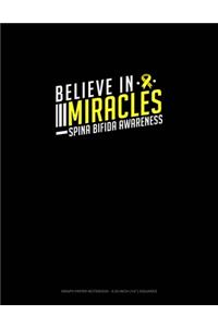Believe In Miracles Spina Bifida Awareness