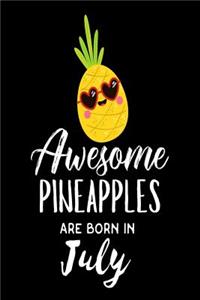 Awesome Pineapples Are Born In July