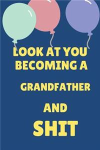 Look at You Becoming a Grandfather and Shit