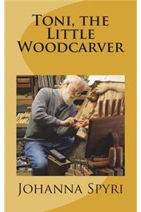 Toni, the Little Woodcarver