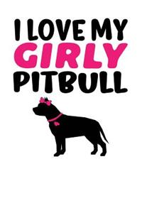 I Love My Girly Pitbull
