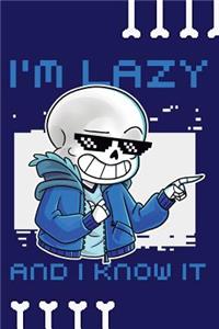 I'm Lazy and I Know It: Undertale Journal 100 Pages 6 X 9 Blank Lined Journal for Gamers and Undertale Fans