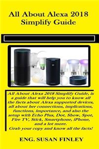 All about Alexa 2018 Simplify Guide