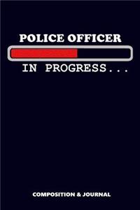 Police Officer in Progress