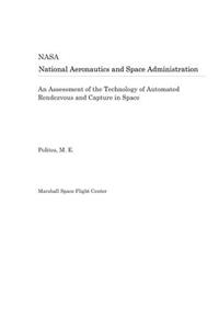 An Assessment of the Technology of Automated Rendezvous and Capture in Space