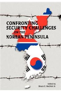 Confronting Security Challenges on the Korean Peninsula