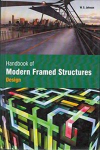 HANDBOOK OF MODERN FRAMED STRUCTURES:STATICALLY INDETERMINATE STRUCTURES AND SECONDARY STRESSES,2 VOLUMES SET