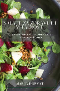 Salate za zdravlje i vitalnost