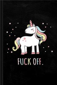 Fuck Off Unicorn Journal Notebook