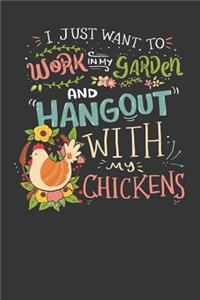 I Just Want to Work in My Garden and Hangout with My Chickens