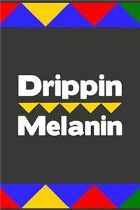 Drippin Melanin