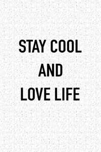 Stay Cool and Love Life
