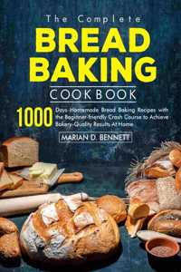 Complete Bread Baking Cookbook