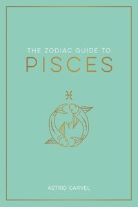 The Zodiac Guide to Pisces