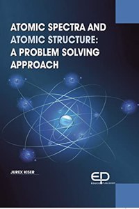 Atomic Spectra and Atomic Structure: A Problem Solving Approach