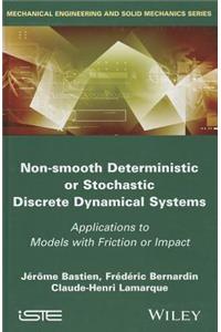 Non-Smooth Deterministic or Stochastic Discrete Dynamical Systems